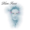 Blanc Faces - Beneath This Heart