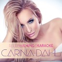 Carina Dahl - Sleepwalking Karaoke Backing Vocals Version
