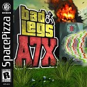 Bad Legs - A7X Original Mix
