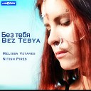 Nitish Pires Melissa Vetares - Bez Tebya