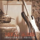 Devil Blues - Before You Accuse Me