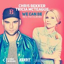 Chris Bekker feat Tricia McTeague - We Can Be PvD Club Mix Edit