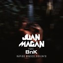 Juan Magan ft BnK - Rpido Brusco Violento