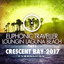 Euphonic Traveller - Crescent Bay 2017 Mix Loungin Laguna Beach Pt…