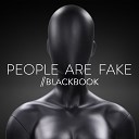 BLACKBOOK - People Are Fake
