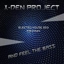 X Den Project - And feel the bass
