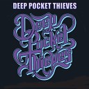 Deep Pocket Thieves - King Of The Hill