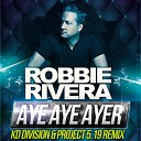 Robbie Rivera - Aye Aye Ayer KD Division Project 5 19 Radio…