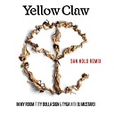 Yellow Claw DJ Mustard - In My Room feat Ty Dolla ign Tyga San Holo…