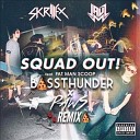 Skrillex Jauz feat Fatman Scoop - Squad Out Bassthunder X PawS Remix