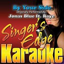 Singer s Edge Karaoke - By Your Side Originally Performed by Jonas Blue Raye…