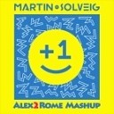 Martin Solveig feat Sam White - 1 Alex2Rome Mashup
