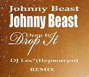 DJ Lex Нерюнгри remix - Johnny Beast Drop It
