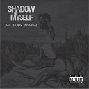 Shadow of Myself - Sin n Skin