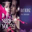 Ray Burnz feat Shaharah feat Shaharah - I Need You Alex Del La South Remix