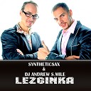 Syntheticsax DJ Andrew S mile - Lezginka