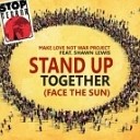 Make Love Not War Project - Stand Up Together Face The Sun ADroiD Deep Future…