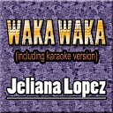 Originally Performed by Shakira - Waka Waka This Time For Africa