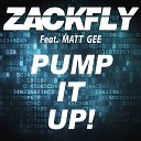 Zackfly feat Matt Gee - Pump It Up Radio Edit