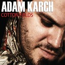 Adam Karch - Cotton Fields