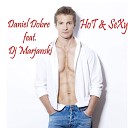 Daniel Dobre feat DJ Marjanski - Hot Sexy