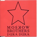 Moskow Brothers - Dura Dura (Original Radio)