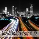 Roger Miller Tom Leeland - On the Road to Night Tl Extended