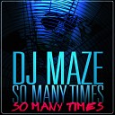 DJ Maze - So Many Times Radio Edit