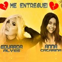 Anna catarina - Me Entreguei feat Eduarda Alves