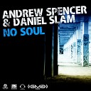Andrew Spencer Daniel Slam - No Soul Jay Frog Remix