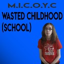 M I C O Y C - Wasted Childhood Radio Edit