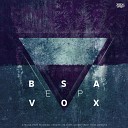 BSA - Vox Original Mix