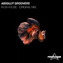 Absolut Groovers - In Da House Original Mix