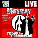 Paul van Dyk - LIVE MaYDaY 2003 Troopa Of Tomorrow Westfalenhallen Dortmund 30 04…