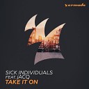 Sick Individuals feat jACQ - Take It On Extended Mix