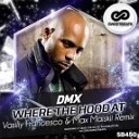 DMX - Where The Hood At Vasiliy Francesco amp Max Maiskii…