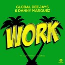 Global Deejays Danny Marquez feat Puppah Nas T… - Work Short Edit