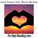 Flash Sistem feat Marco Martina - I m Only Shooting Love Roby Giordana Remix
