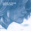 Karen Jo Fields - Chase the Blues