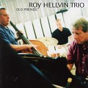 Roy Hellvin Trio - I ve Never Been in Love Before