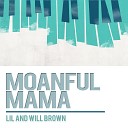 Lil And Will Brown - Moanful Mama
