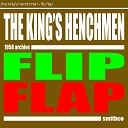 The Kings Henchmen - Flip Flap