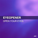 Eyeopener - Open Your Eyes Alex K Mix