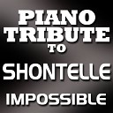 Piano Tribute Players - Impossible Made Famous By Shontelle