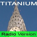 Radio Version - Titanium (I Am Titanium)