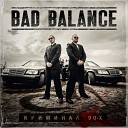 Bad Balance - Эпоха криминала