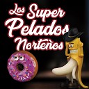 Los Super Pelados Norte os - Se Acabaron Los Puteros