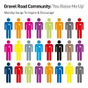 Gravel Road Community feat Esther Alexander… - You Raise Me Up