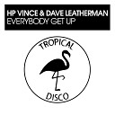 HP Vince Dave Leatherman - Everybody Get Up