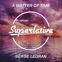 Serge Legran - A Matter Of Time Extended Mix